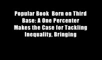Popular Book  Born on Third Base: A One Percenter Makes the Case for Tackling Inequality, Bringing