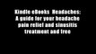 Kindle eBooks  Headaches: A guide for your headache pain relief and sinusitis treatment and free