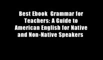 Best Ebook  Grammar for Teachers: A Guide to American English for Native and Non-Native Speakers