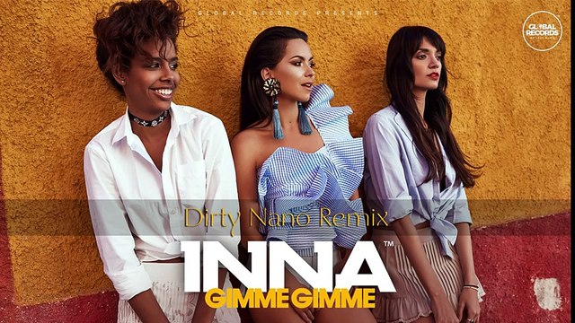 INNA - Gimme Gimme Dirty Nano Remix