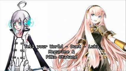 Tell your world - Duet - Piko Utatane & Luka Megurine
