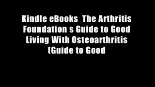 Kindle eBooks  The Arthritis Foundation s Guide to Good Living With Osteoarthritis (Guide to Good