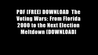 PDF [FREE] DOWNLOAD  The Voting Wars: From Florida 2000 to the Next Election Meltdown [DOWNLOAD]