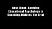 Best Ebook  Applying Educational Psychology in Coaching Athletes  For Trial