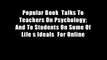 Popular Book  Talks To Teachers On Psychology; And To Students On Some Of Life s Ideals  For Online