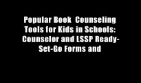 Popular Book  Counseling Tools for Kids in Schools: Counselor and LSSP Ready-Set-Go Forms and