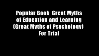 Popular Book  Great Myths of Education and Learning (Great Myths of Psychology)  For Trial
