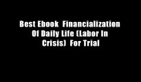 Best Ebook  Financialization Of Daily Life (Labor In Crisis)  For Trial