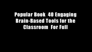 Popular Book  40 Engaging Brain-Based Tools for the Classroom  For Full