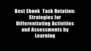 Best Ebook  Task Rotation: Strategies for Differentiating Activities and Assessments by Learning