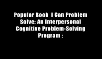 Popular Book  I Can Problem Solve: An Interpersonal Cognitive Problem-Solving Program :