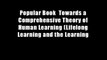 Popular Book  Towards a Comprehensive Theory of Human Learning (Lifelong Learning and the Learning
