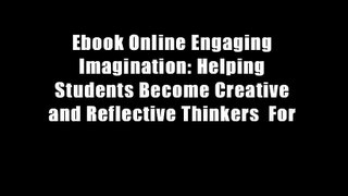 Ebook Online Engaging Imagination: Helping Students Become Creative and Reflective Thinkers  For