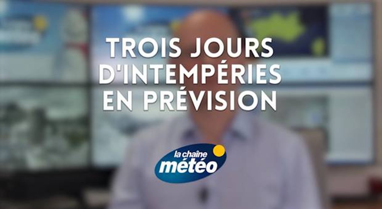 Trois jours d'intempéries