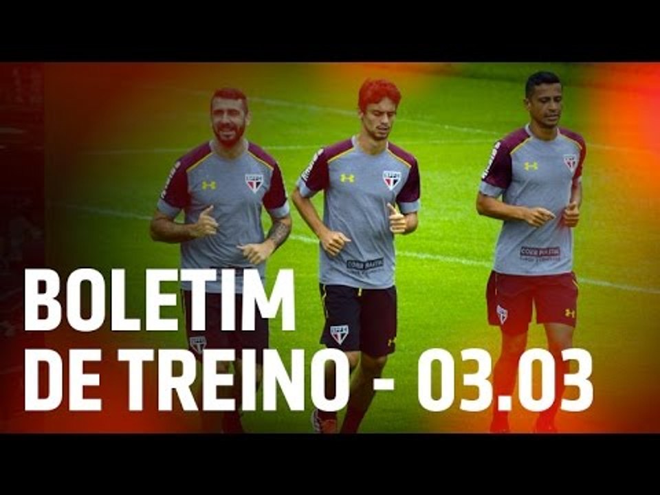 BOLETIM DE TREINO: 03.03 | SPFCTV