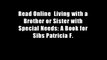 Read Online  Living with a Brother or Sister with Special Needs: A Book for Sibs Patricia F.