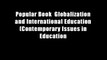 Popular Book  Globalization and International Education (Contemporary Issues in Education