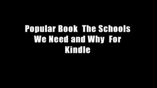 Popular Book  The Schools We Need and Why  For Kindle