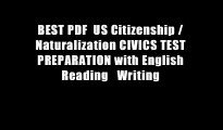 BEST PDF  US Citizenship / Naturalization CIVICS TEST PREPARATION with English Reading   Writing