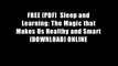 FREE [PDF]  Sleep and Learning: The Magic that Makes Us Healthy and Smart [DOWNLOAD] ONLINE