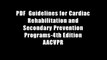 PDF  Guidelines for Cardiac Rehabilitation and Secondary Prevention Programs-4th Edition AACVPR