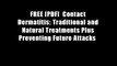 FREE [PDF]  Contact Dermatitis: Traditional and Natural Treatments Plus Preventing Future Attacks