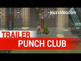 Punch Club Trailer  : Steam PC / iOS - Gameplay