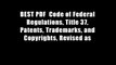 BEST PDF  Code of Federal Regulations, Title 37, Patents, Trademarks, and Copyrights, Revised as