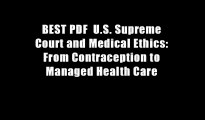 BEST PDF  U.S. Supreme Court and Medical Ethics: From Contraception to Managed Health Care