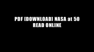 PDF [DOWNLOAD] NASA at 50 READ ONLINE