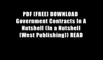 PDF [FREE] DOWNLOAD  Government Contracts In A Nutshell (In a Nutshell (West Publishing)) READ