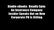 Kindle eBooks  Deadly Spin: An Insurance Company Insider Speaks Out on How Corporate PR Is Killing