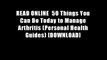 READ ONLINE  50 Things You Can Do Today to Manage Arthritis (Personal Health Guides) [DOWNLOAD]