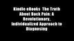 Kindle eBooks  The Truth About Back Pain: A Revolutionary, Individualized Approach to Diagnosing