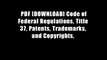 PDF [DOWNLOAD] Code of Federal Regulations, Title 37, Patents, Trademarks, and Copyrights,
