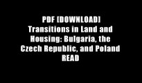 PDF [DOWNLOAD] Transitions in Land and Housing: Bulgaria, the Czech Republic, and Poland READ