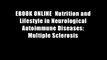 EBOOK ONLINE  Nutrition and Lifestyle in Neurological Autoimmune Diseases: Multiple Sclerosis