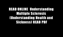READ ONLINE  Understanding Multiple Sclerosis (Understanding Health and Sickness) READ PDF