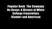 Popular Book  The Company He Keeps: A History of White College Fraternities (Gender and American