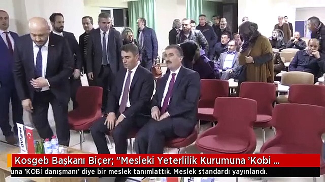 Kosgeb Başkanı Biçer: "Mesleki Yeterlilik Kurumuna 'Kobi Danışmanı' Diye Bir Meslek Tanımlattık"