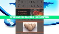 PDF [FREE] Download Prisoned Chickens Poisoned Eggs: An Inside Look at the Modern Poultry Industry