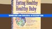 BEST PDF Eating Healthy For Healthy Baby: A Month-by-Month Guide to Nutrition During Pregnancy