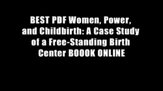 BEST PDF Women, Power, and Childbirth: A Case Study of a Free-Standing Birth Center BOOOK ONLINE