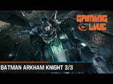Gaming Live - Batman Arkham Knight - 3/3 : Mode combat 