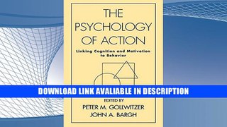 eBook Free The Psychology of Action: Linking Cognition and Motivation to Behavior Free Online