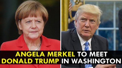 Angela Merkel to meet Donald Trump in Washington