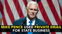 Mike Pence used Private Email for State Business