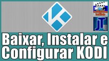 Como Baixar, Instalar e Configurar KODI em Português  1500 Canais 2016 2017