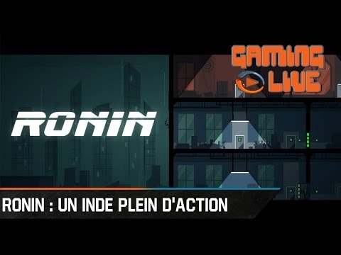 Gaming Live - RONIN : un indé plein d'action sauce samouraï