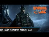 Gaming Live - Batman Arkham Knight - 1/3 : Survol de Gotham City